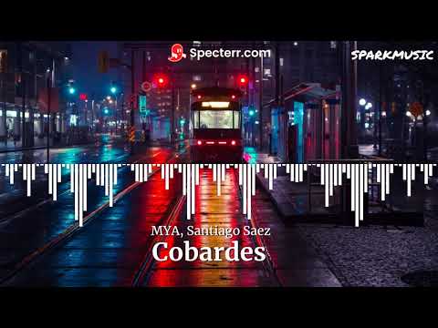 MYA, Santiago Saez - Cobardes (Visualizer)