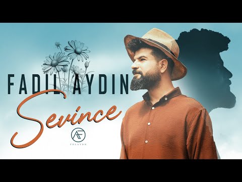 SEVİNCE | FADIL AYDIN