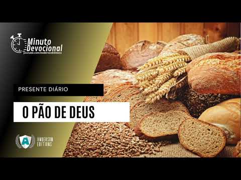 Presente Diário | O Pão de Deus  | 13/06/2022