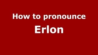 How to pronounce Erlon