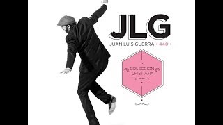 Juan Luis Guerra - Colección Cristiana (Full Album)