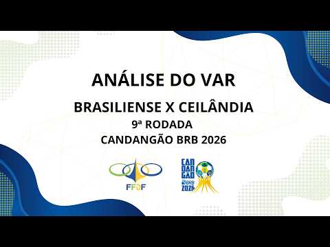 VAR Analysis: Brasiliense vs. Ceilândia - 9th Round of the Candangão BRB 2026 - 02/28/2026 (GOAL ...