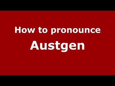How to pronounce Austgen (French/France) - PronounceNames.com