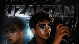 YİĞİT U. — UZAKTAN | OFFICIAL MUSIC VIDEO
