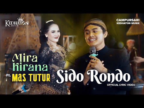 Mira Kirana ft. Mas Tutur - Sido Rondo - Kedhaton Musik Campursari (Official Lyric Video)