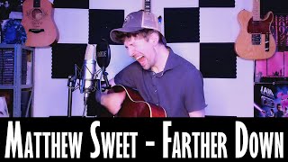 Matthew Sweet - Farther Down