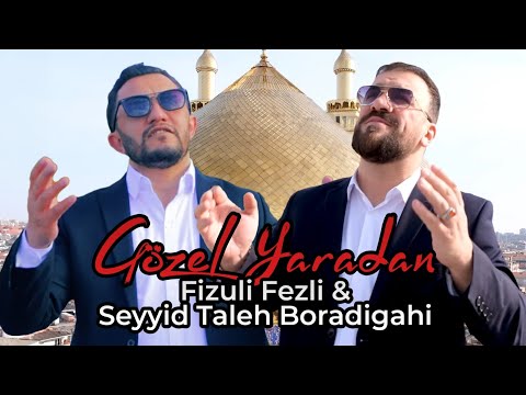 Fizuli Fəzli & Seyyid Taleh - Gözəl Yaradan(Official Video)
