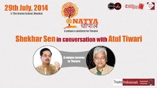 Shekhar Sen in conversation with Atul Tiwari | eNatya Chaupal - @ The Drama School, Mumbai