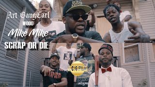 Art GangCarl ft Wood , Mike Mike - Scrap Or Die (Official Music Video) | Shot By @ACGFILM