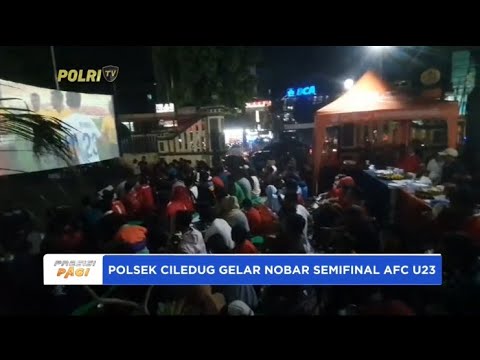 POLSEK CILEDUG GELAR NOBAR SEMIFINAL AFC U 23