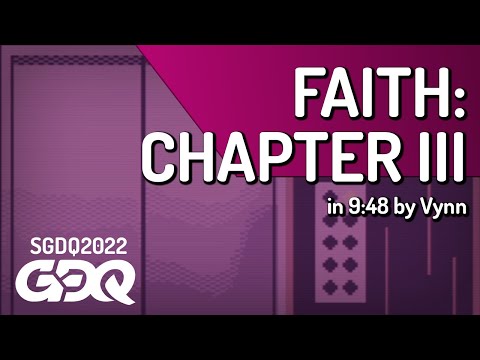 FAITH: Chapter III by Vynn in 9:48 - Summer Games Done Quick 2022