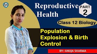 REPRODUCTIVE HEALTH - POPULATION EXPLOSION AND BIRTH CONTROL
