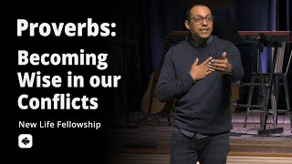 Becoming Wise in our Conflicts | Proverbs | Pastor Rich Villodas