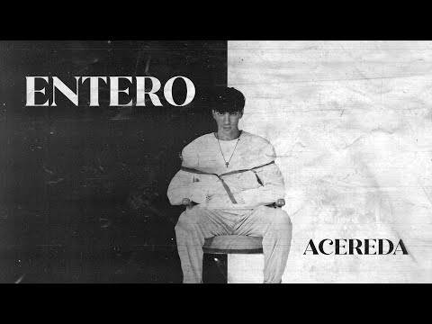 Acereda - Entero (Vídeo Oficial)