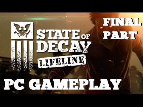State Of Decay Lifeline DLC - PC Gameplay - Taking The Big Guns [Part 6/Final]