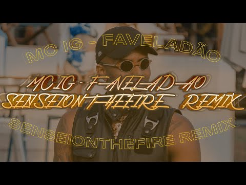 MC IG - Faveladão (senseionthefire remix)