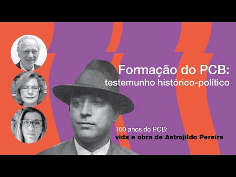 Vida e obra de Astrojildo Pereira#4: Formação do PCB | José Luiz Del Roio e Sofia Manzano