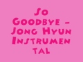 So Goodbye - Jong Hyun [MR] (Instrumental) + DL ...
