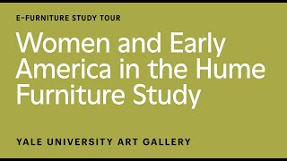 Women and Early America in the Hume Furniture Study