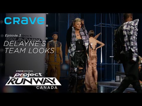 Delayne's Team Looks | Project Runway Canada (Crave Original)