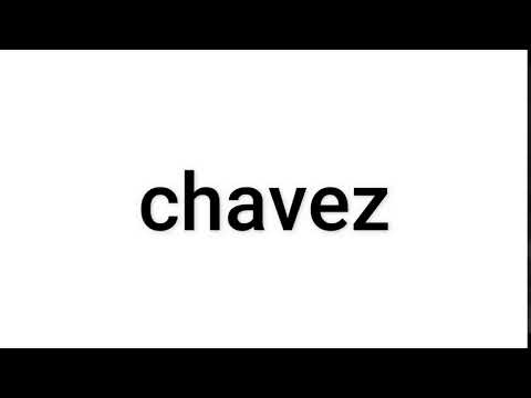 how to pronounce chavez