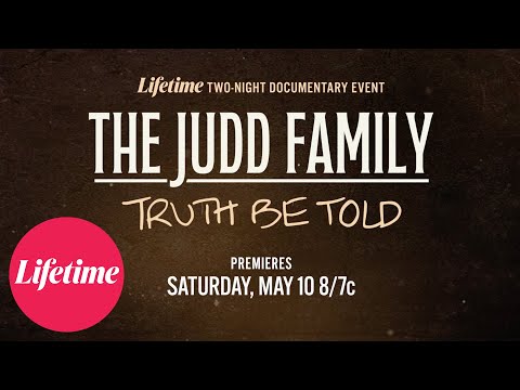 Official Trailer | The Judd Family: Truth Be Told | Lifetime