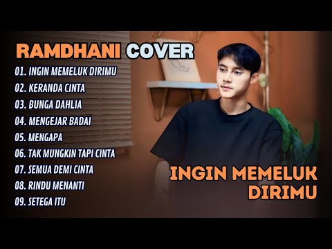 RAMDHANI COVER - INGIN MEMELUK DIRIMU - KERANDA CINTA - BUNGA DAHLIA || LAGU TERPOPULER 2025