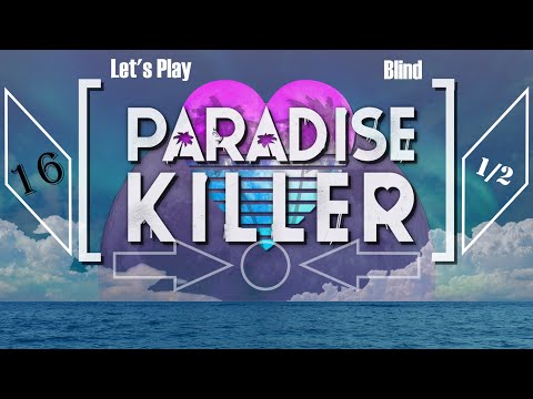 Let's Play Paradise Killer (Blind) - Episode 16 (Part 1) - [Demonic Document]