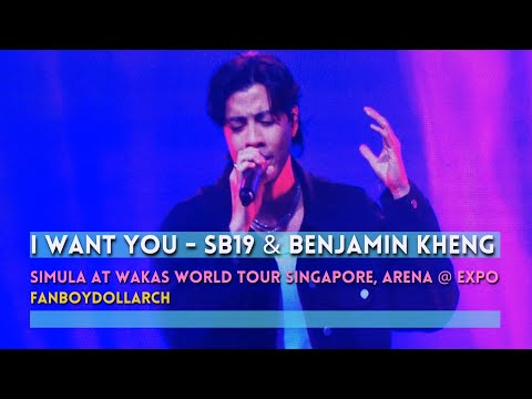 I WANT YOU - SB19 & Benjamin Kheng Fancam - 250824 SAW Singapore, Arena @ EXPO - Fan Boy Doll Arch