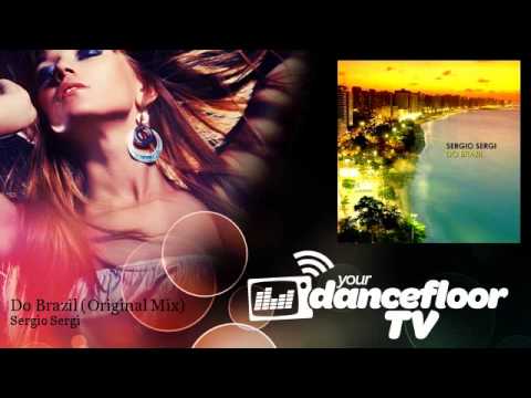 Sergio Sergi - Do Brazil - Original Mix - YourDancefloorTV