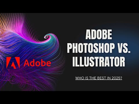 Adobe Photoshop vs Illustrator: Key Differences You Need to Know in 2025