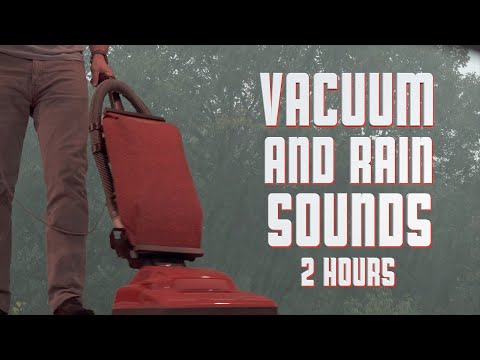 Vacuum and Rain Sounds - 2 Hours of Relaxation