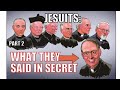 313 Jesuits, Part 2 - What They Said in Secret