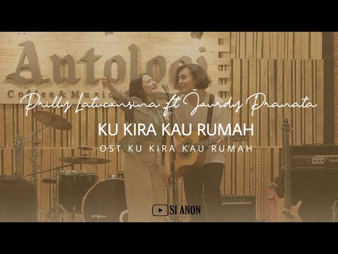 JOURDY PRANATA FT PRILLY LATUCONSINA - KU KIRA KAU RUMAH (OST KU KIRA KAU RUMAH) COVER