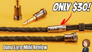 How are they so good for only $30? | Dunu Lyre Mini IEM cable review
