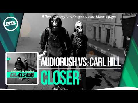 DNZF404 // AUDIORUSH VS. CARL HILL - CLOSER (Official Video DNZ RECORDS)
