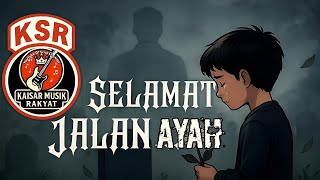 Download lagu KSR band - Selamat Jalan Ayah (lagu terbaru 2025) mp3