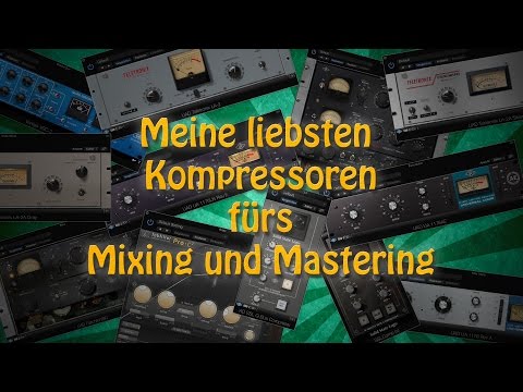 Meine 10 meistgenutzten Kompressor Plugins fürs Mixing und Mastering