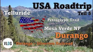 USA Urlaub Teil 5: Telluride / Mesa Verde Nationalpark / Durango / Durango-Silverton Railroad!