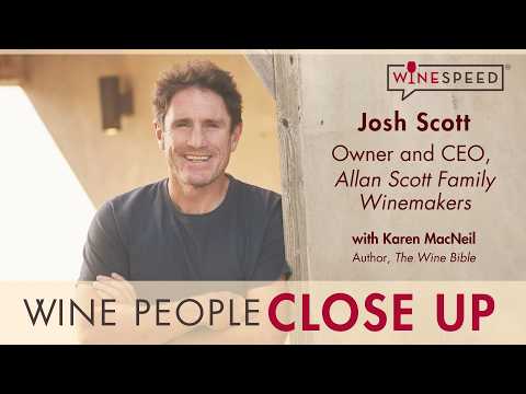 Wine People Close Up with ALLAN SCOTT’S Josh Scott