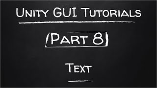 Part 8 - Text | Unity GUI Tutorials