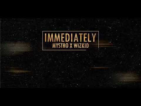 Wizkid X Mystro - Immediately #ToluMO