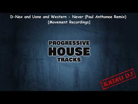 D-Nox and Uone and Western - Never (Paul Anthonee Remix) [Movement Recordings]