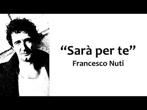 Francesco Nuti - Sarà per te