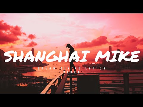 Shanghai Mike - Dream Diving (Official Lyrics Video)