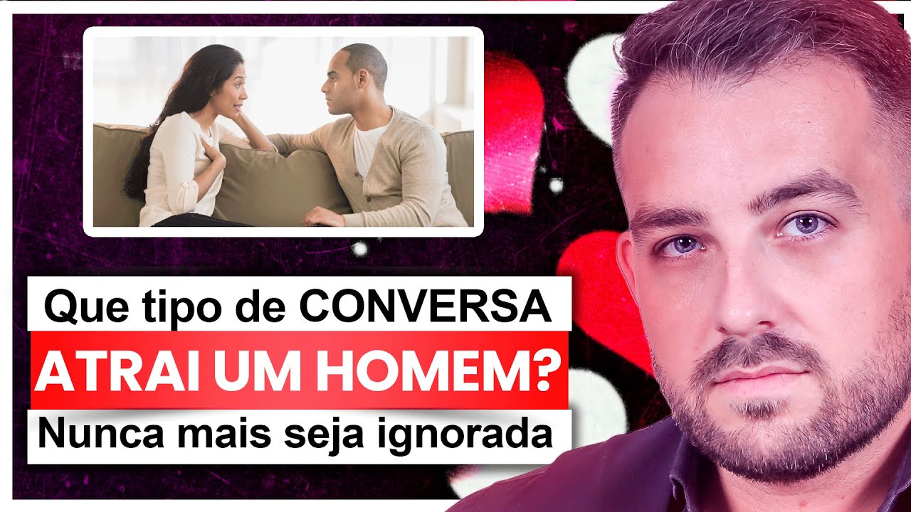 Como INICIAR uma CONVERSA com um HOMEM (Nunca mais SEJA IGNORADA)