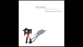 Tristraum - First Embrace (Chinese Theatre Remix)