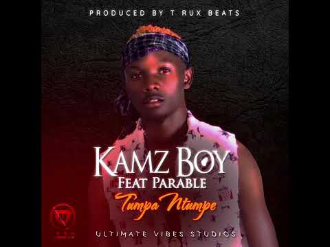 Kamz Boy _ TUMPA NTUMPE Ft. Parable (prod. T Rux Beats) (Official Audio)