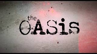 The Oasis Video