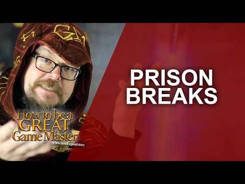 Great GM - How to plan and run an escape in your role playing game - Game Master Tips GM Tips